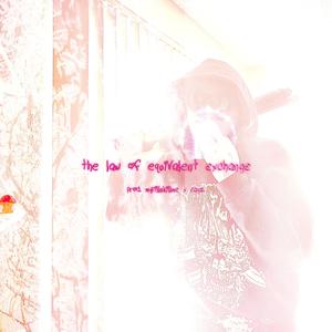 the law of equivalent exchange (Explicit)