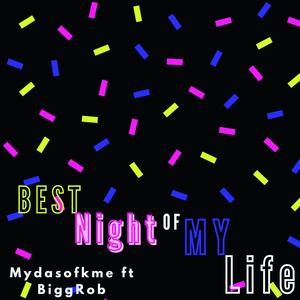 Best Night of My Life(feat. BiggRob) (Explicit)