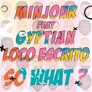 So What?(feat. Gyptian & Loco Escrito)