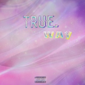 True Way (Explicit)