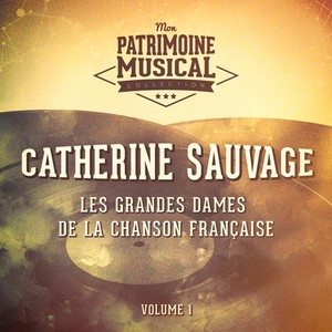 Les grandes dames de la chanson française : catherine sauvage, vol. 1