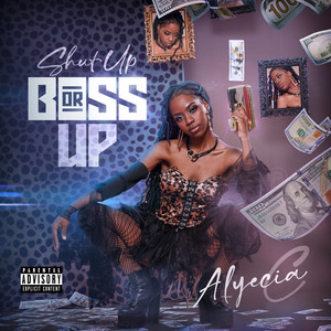 Shut up or Boss Up (Explicit)