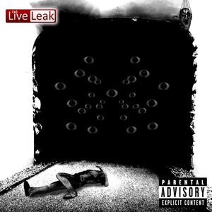 LIVE LEAK (FREESTYLE) (Explicit)