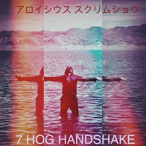 7 Hog Handshake (Explicit)