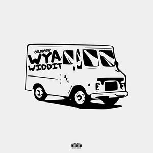 Wya Widdit (Explicit)