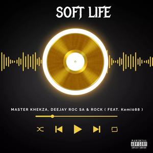 Soft life_-_Master Khekza-DeeJay Roc SA & Rock (feat. Kemi088)