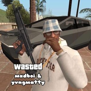 Wasted (feat. yvngmatty) (Explicit)