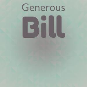 Generous Bill