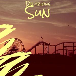 Delirious Sun