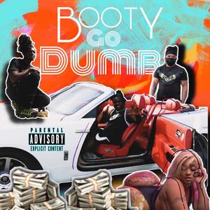 Booty Go Dumb (Explicit)