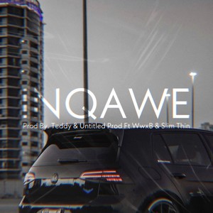 Inqawe (feat. Teddy the Artist, Wwxb & Slim Thin)