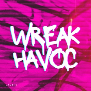 Wreak Havoc