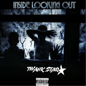 Inside Looking Out (Explicit)