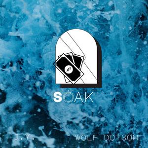 Soak (feat. Wolf Dotson) [Explicit]