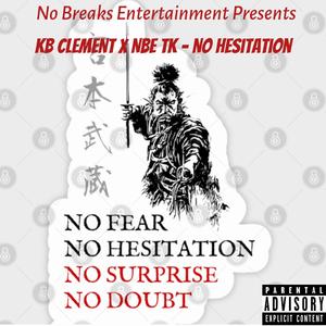 No Hesitation (feat. NBE TK) (Explicit)