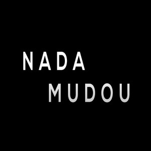 Nada mudou