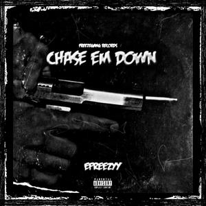 Chase Em Down (Explicit)