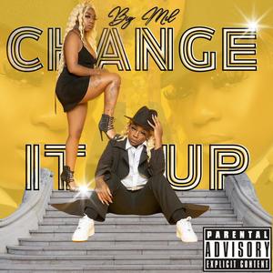 Change It Up (Explicit)