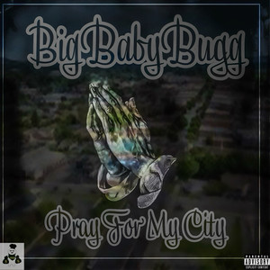 Pray for My City (Explicit)