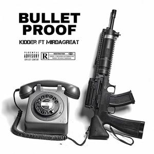Bulletproof (feat. MirDaGreat) (Explicit)