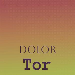 Dolor Tor