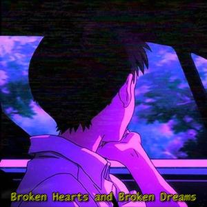 Broken Hearts and Broken Dreams