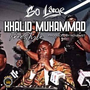 KHALID MUHAMMAD FREESTYLE (feat. Novelist) [Explicit]