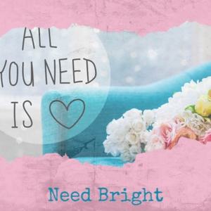 Need Bright