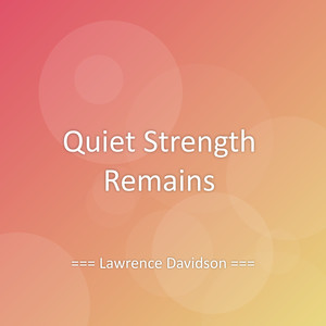 Quiet Strength Remains