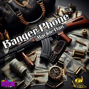 Mackie Dan -Banger Phone (Explicit)