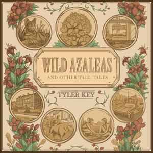 Wild Azaleas and Other Tall Tales (Explicit)