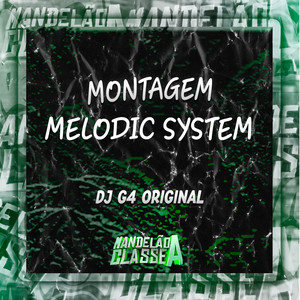 Montagem Melodic System (Explicit)