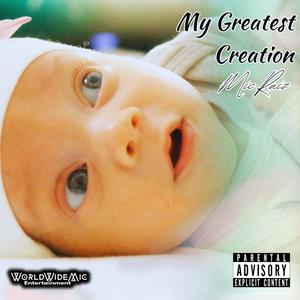 My Greatest Creation (Explicit)