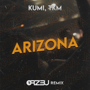 Arizona (ORZ3U REMIX)