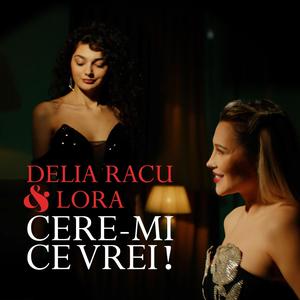 Cere-mi ce vrei! (feat. Lora)