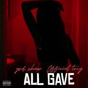 All Gave (feat. 0fficialTrey) (Explicit)
