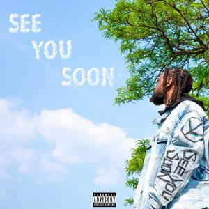 SEE YOU SOON (Explicit)