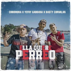 Ella quiere perreo (feat. Yefry Gabbana & Basty Corbalan) [Explicit]