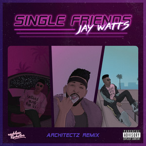 Single Friends (Architectz Remix) [Explicit]