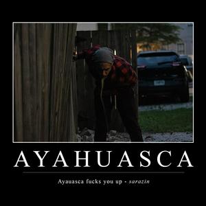 Ayahuasca (Explicit)