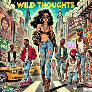 Wild Thoughts (Freestyle Friday) [Explicit]