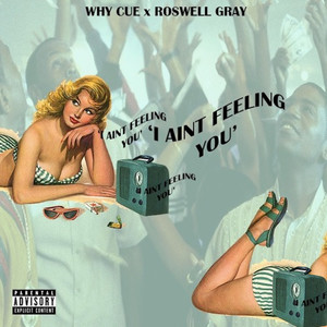 I Ain't Feeling You (Explicit)