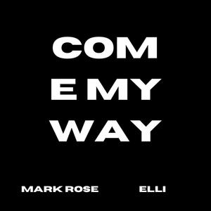 Mark Rose - Come My Way