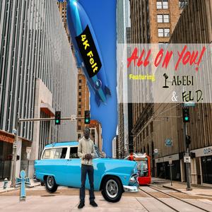 All On You (feat. AbEbI & Fel D.)