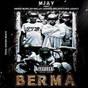 Berma(feat. Abdee Music, Ed Walley, Nanaba, B.I.G & Sketches Legacy) (Explicit)