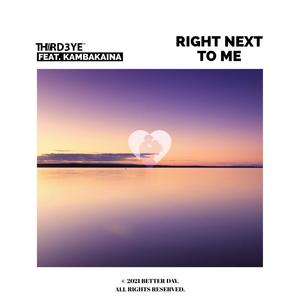Right Next To Me(feat. Kambakaina)