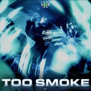 TOO SMOKE (feat. 025 Bombin' & Gaspari) (Explicit)