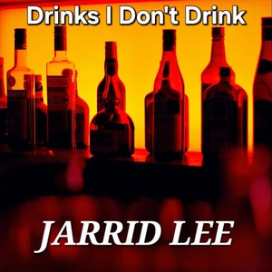 Drinks I Don't Drink