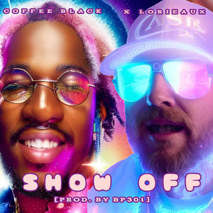 Show Off (feat. Coffee Black) [Explicit]