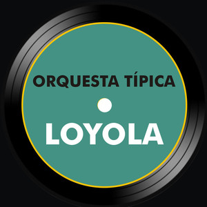 Orquesta Típica Loyola